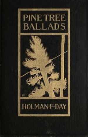 [Gutenberg 55342] • Pine Tree Ballads / Rhymed Stories of Unplaned Human Natur' up in Maine